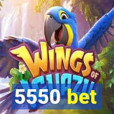 5550 bet